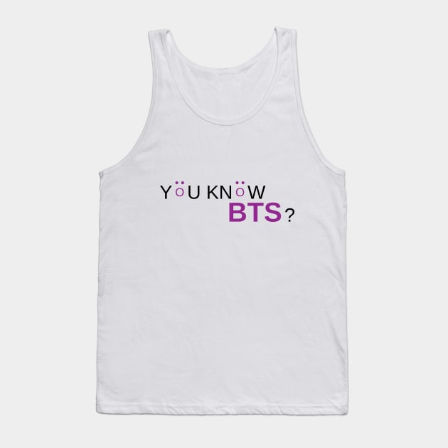 You Know BTS? Tank Top by Marija154